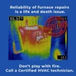 reliability of furnace repairs is a life and death issue